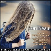 Unbeliveable The Ultimate Fantasy Playlist