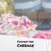 Sidemeat And Cabbage