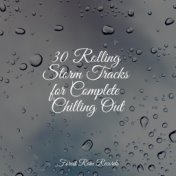 30 Rolling Storm Tracks for Complete Chilling Out