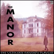 The Manor The Ultimate Fantasy Playlist