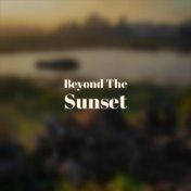 Beyond The Sunset