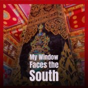 My Window Faces the South