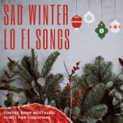 Sad Winter Lo Fi Songs: Coffee Shop Nostalgic Tunes for Christmas