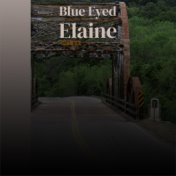Blue Eyed Elaine