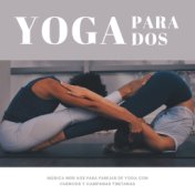 Yoga para Dos: Música New Age para Parejas de Yoga con Cuencos y Campanas Tibetanas