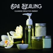 Spa Healing (Clearing Negative Energy in the Body and Mind)