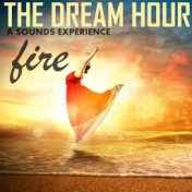 The Dream Hour - Fire
