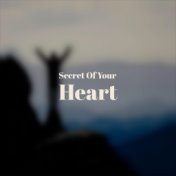 Secret Of Your Heart