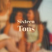 Sixteen Tons