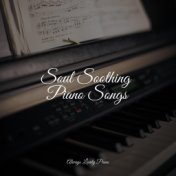 Soul Soothing Piano Songs