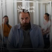 Man With The Blues