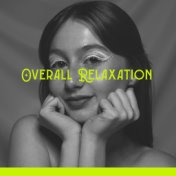 Overall Relaxation (Recover Your Mind, Calming Vibes, Rest & Sensitive New Age Sounds)