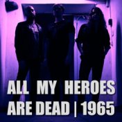All My Heroes Are Dead