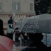 30 Light and Comforting Rain Sounds for Sleep