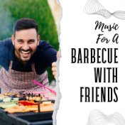 Music for a Barbecue with Friends