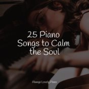 25 Piano Songs to Calm the Soul