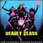 Deadly Class The Ultimate Fantasy Playlist
