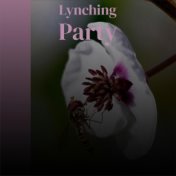 Lynching Party