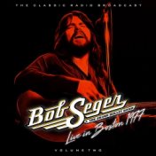 Bob Seger & The Silver Bullet Band Live In Boston 1977 vol. 2