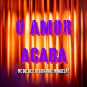 O Amor Acaba