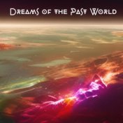 Dreams of the Past World