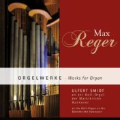 Max Reger: Orgelwerke (Works for organ)