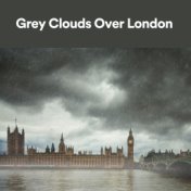 Grey Clouds over London