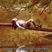 36 Storms And Special Music For Meditation