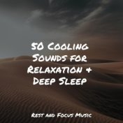 50 Cooling Sounds for Relaxation & Deep Sleep