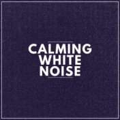 Calming White Noise