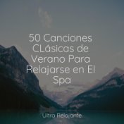 50 Canciones CLásicas de Verano Para Relajarse en El Spa