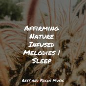 Affirming Nature Infused Melodies | Sleep