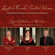 Elisabeth Schwanda: Lauter Freude, lauter Wonne (Christmas music for Recorder, Soprano and Organ)