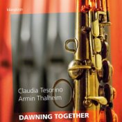 Claudia Tesorino, Armin Thalheim: Improvisations for Saxophone and Organ (Dawning Together)