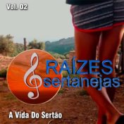 Raízes Sertanejas, Vol. 02 (A Vida no Sertão)