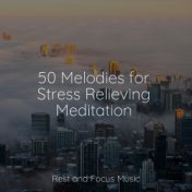 50 Melodies for Stress Relieving Meditation