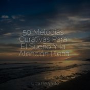 50 Melodías Curativas Para El Sueño Y la Atención Plena