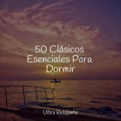 50 Clásicos Esenciales Para Dormir