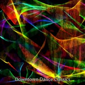 Downtown Dance Classics