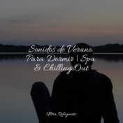 Sonidos de Verano Para Dormir | Spa & Chilling Out