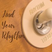 Find Your Rhythm