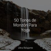 50 Tonos de Monzón Para Yoga