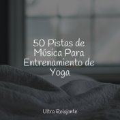 50 Pistas de Música Para Entrenamiento de Yoga