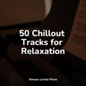 50 Chillout Tracks for Relaxation