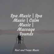 Spa Music | Spa Music | Calm Music | Massage Sounds