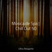 Música de Spa | Chill Out 50