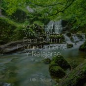 50 Melodías Vivificantes Para Dormir Profundamente Y Relajarse