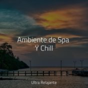 Ambiente de Spa Y Chill