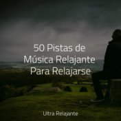 50 Pistas de Música Relajante Para Relajarse