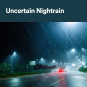 Uncertain Nightrain